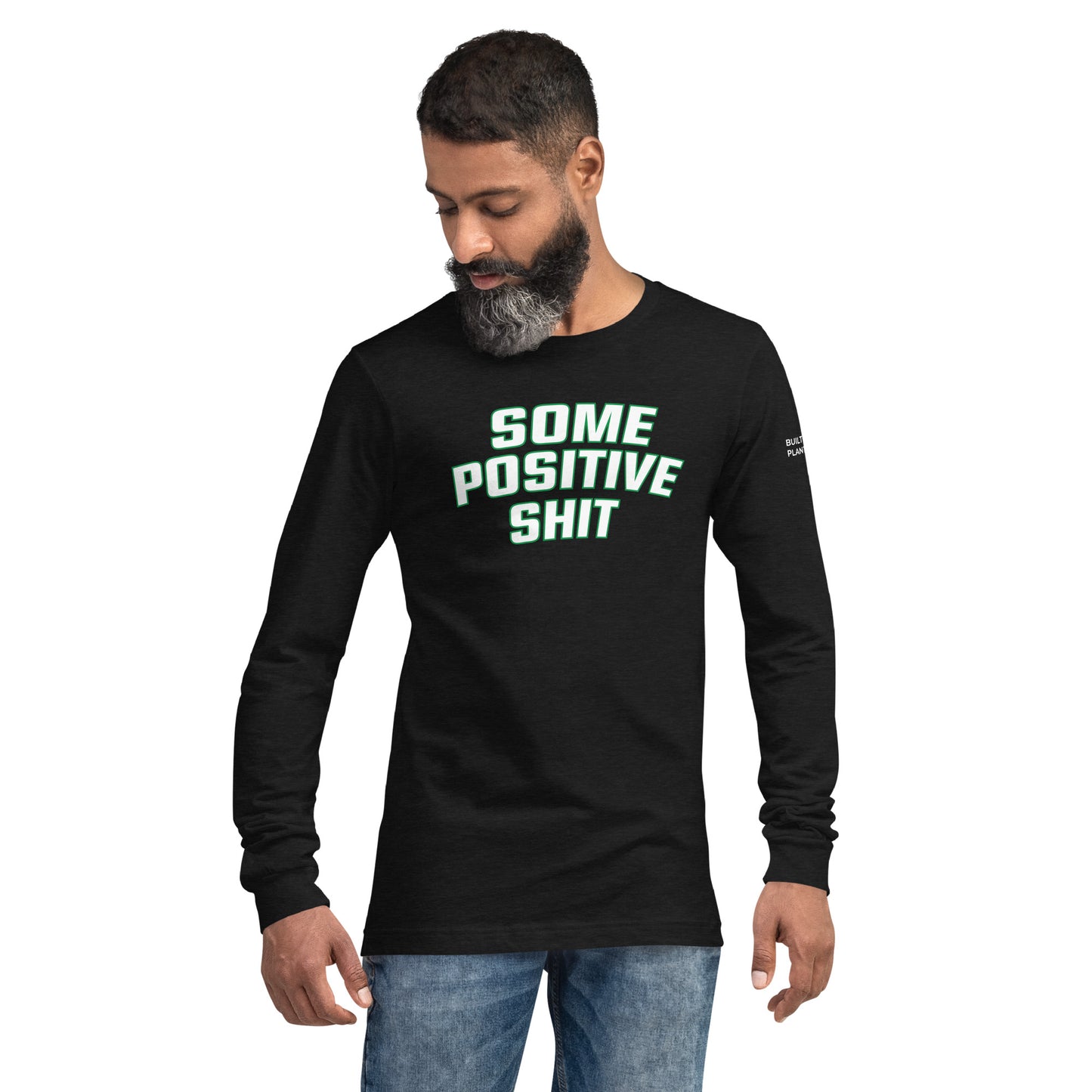 Some Positive Shit Long Sleeve Tee Unisex by Forever Improving