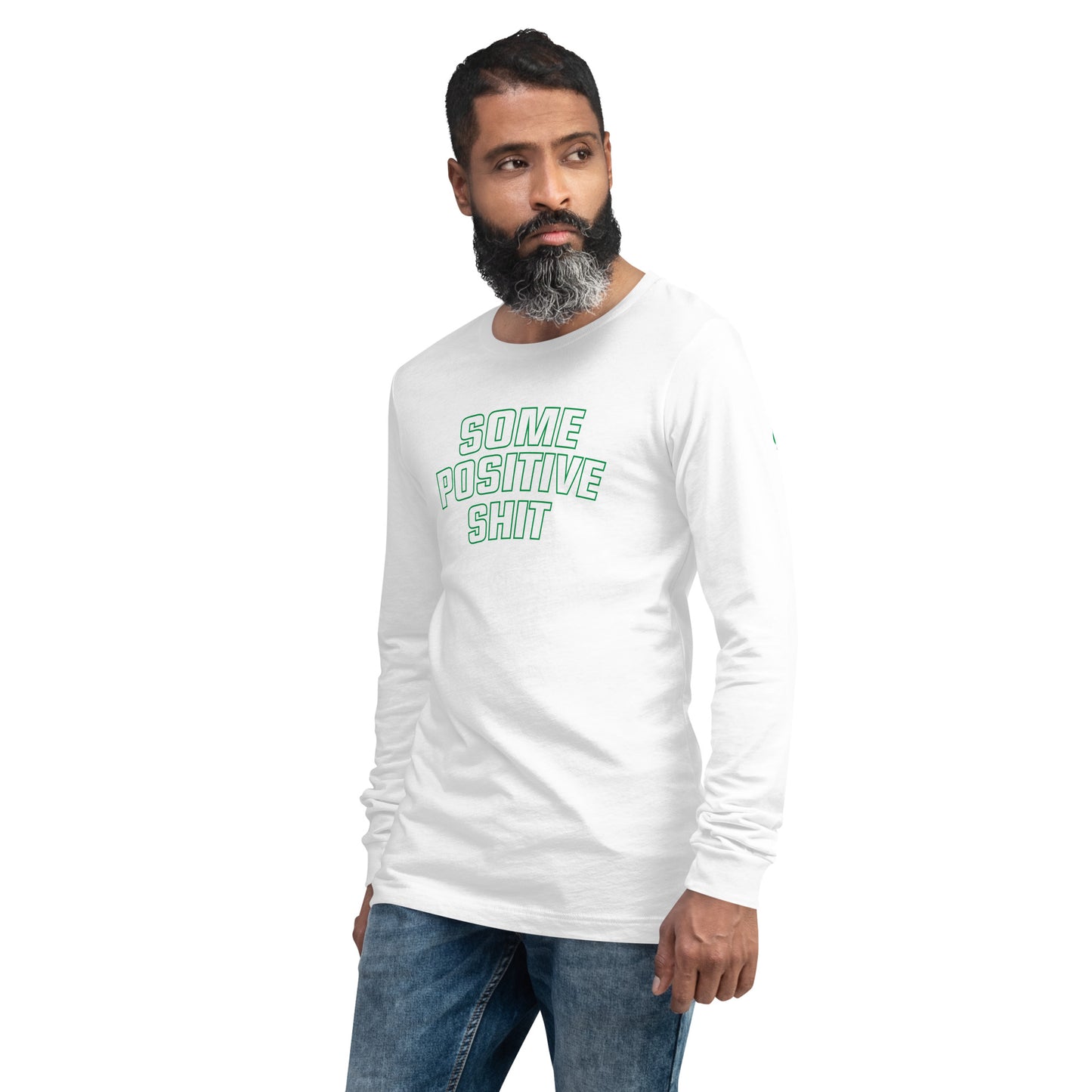 Some Positive Shit Long Sleeve Tee Unisex by Forever Improving